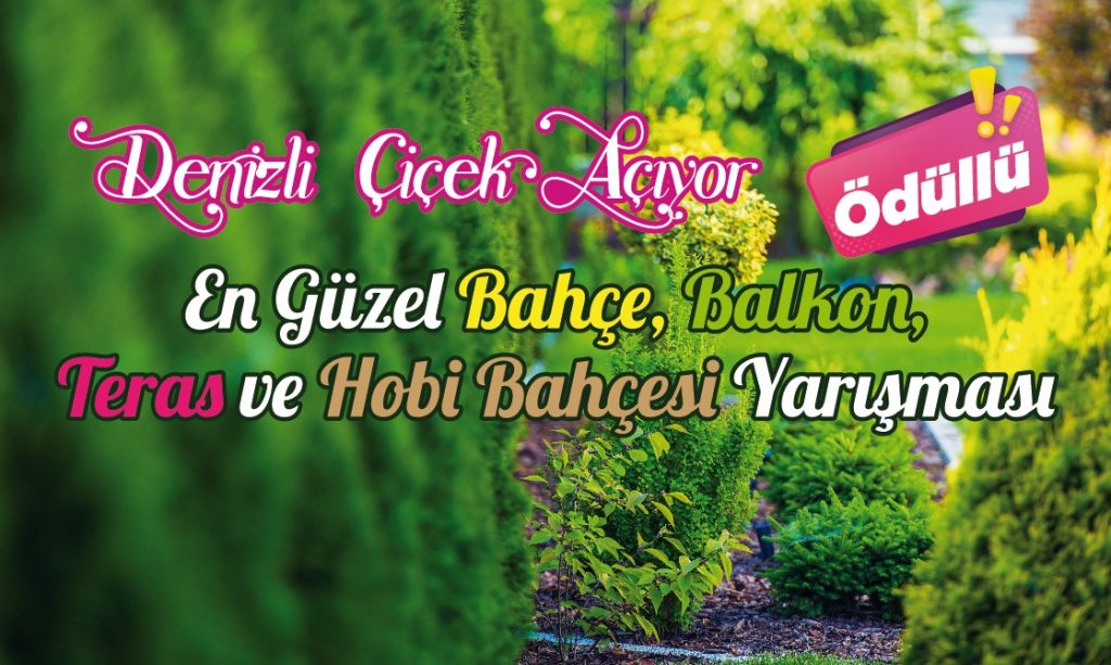 Denizli’de En Güzel Bahçe, Balkon, Teras ve Hobi Bahçesi Yarışması