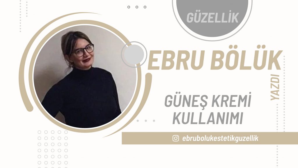 GÜNEŞ KREMİ KULLANIMI